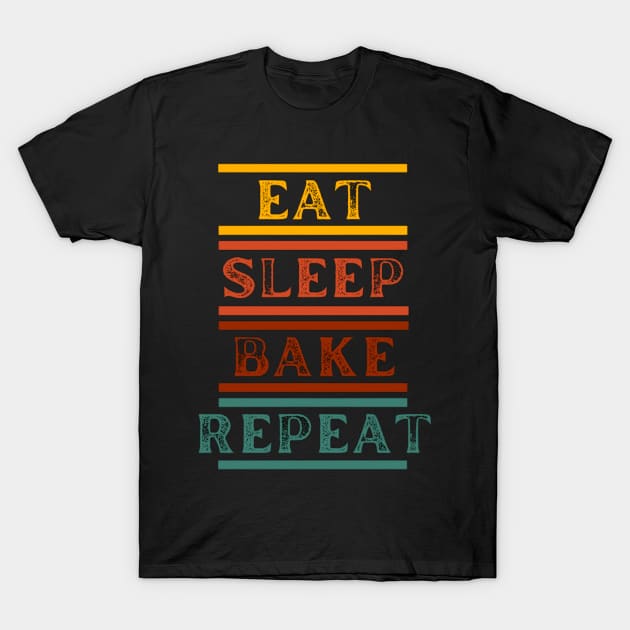 Eat Sleep Bake Repeat Retro Vintage Funny Baking T-Shirt by Sams Design Room